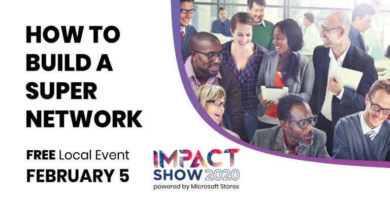 How to build super network - IMPACT Show 2020 powered by Microsoft stores