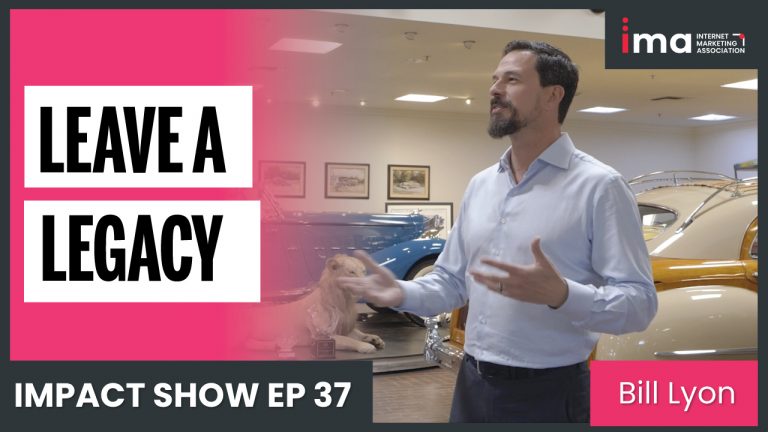 Marketing Podcast - The Importance of Leaving a Legacy – EP 37 – Bill Lyon
